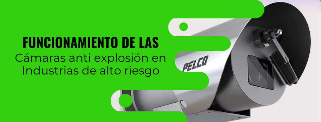 Resistencia extrema: Cómo funcionan las cámaras anti explosión en zonas críticas